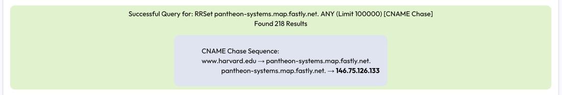 A search result box displays a successful CNAME chain sequence for the query "pantheon-systems.map.fastly.net," showing domains including "www.harvard.edu" and highlighting the IP "14.45.78.213.