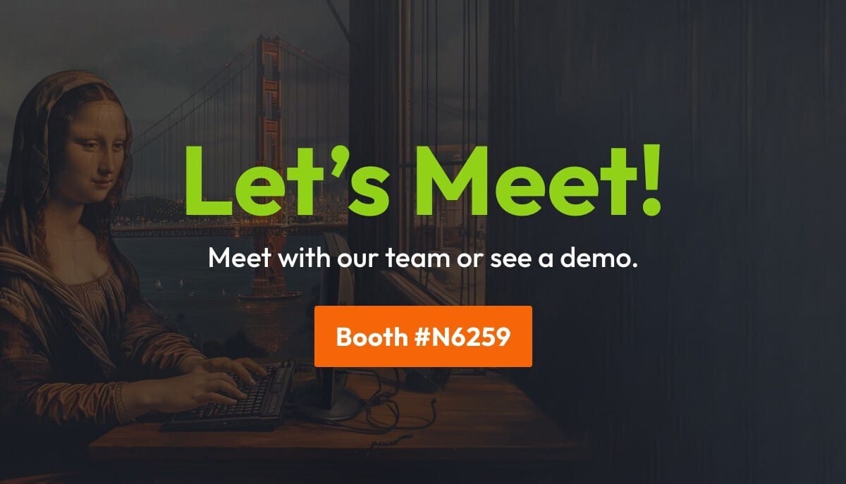 Promotional banner featuring the mona lisa using a laptop, with a backdrop of the golden gate bridge. text reads "let's meet! meet with our team or see a demo. booth #n6259.