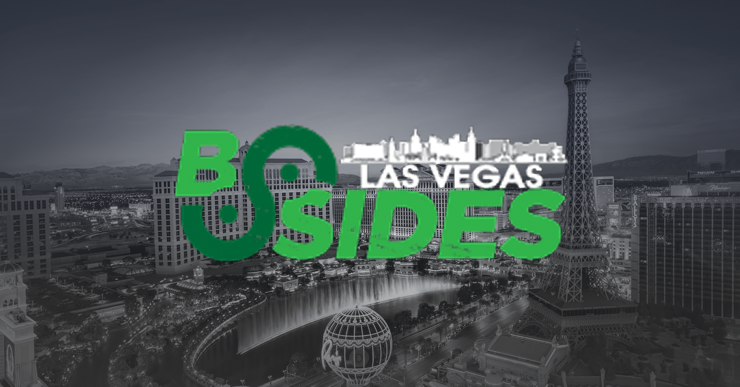 The BSides Las Vegas logo is displayed over a grayscale image of the Las Vegas Strip, featuring landmarks like the Eiffel Tower replica and the Bellagio fountains.