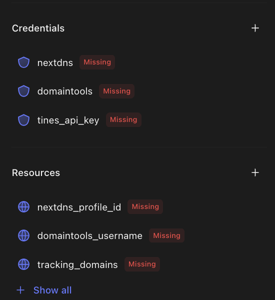 A dark-themed interface shows "Credentials" and "Resources" sections, with items like nextdns, tines_api_key, and various profile fields labeled "Missing" in red—ideal for tracking details needed for your DomainTools Recipe Book.