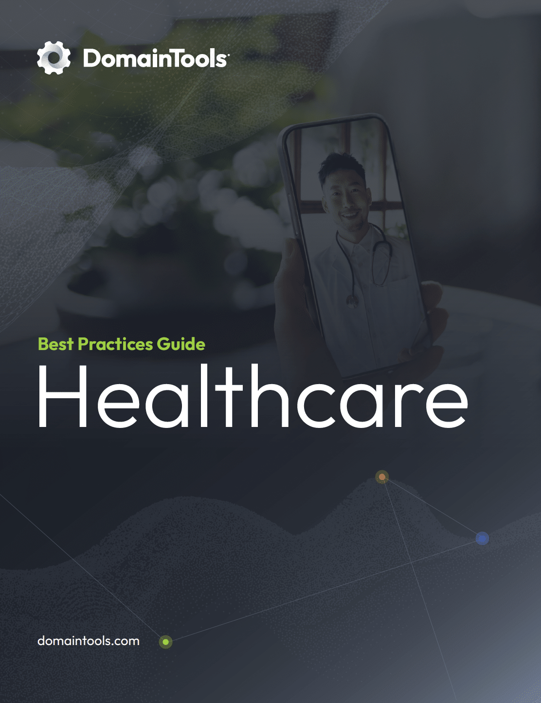 Promotional poster for DomainTools featuring a smartphone with a smiling male doctor on its screen, titled "Best Practice Guide for Healthcare." The background includes a world map and digital elements.