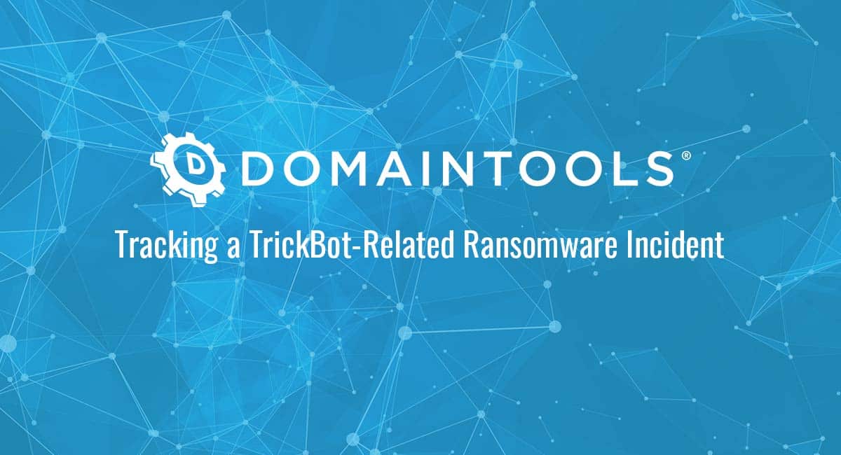 Holiday Bazar: Tracking a TrickBot-Related Ransomware Incident ...